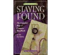 Staying Found: Complete Map and Compass Handbook