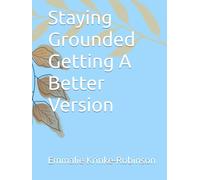Staying Grounded Getting A Better Version
