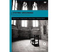 Staying Grounded: Restoring the Ancient Practices: Five Sessions [Region 1]