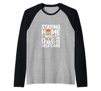 Staying Home with My Dog is Self Care Dog Lover Raglan Baseball Tee