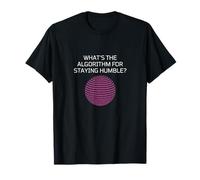 Staying Humble Algorithm Binary Sphere Tech Humor Developers T-Shirt