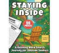 Staying Inside: A Relaxing Word Search Journey for Solitude Seekers: Mindful Word Search Puzzles for Adults Who Love Peace, Nostalgia, and Staying In