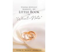 Staying Joyfully Married...My Little Book of "What-Nots"