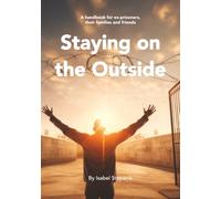 Staying on the Outside: A handbook for ex-prisoners, their families and friends.