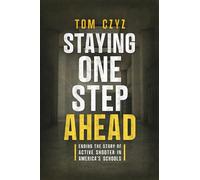 Staying One Step Ahead: Ending the Story of Active Shooter in America's Schools