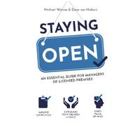 Staying Open: An Essential Guide for Managers of Licensed Premises