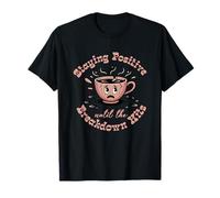 Staying Positive Until The Breakdown Hits Fun T-Shirt