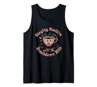 Staying Positive Until The Breakdown Hits Fun Tank Top