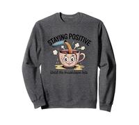 Staying Positive Until The Breakdown Hits Sweatshirt