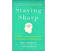 Staying Sharp: 9 Keys for a Youthful Brain through Modern Science and Ageless Wisdom