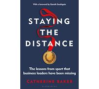 Staying the Distance: The lessons from sport that business leaders have been missing