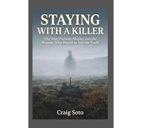 Staying With a Killer: The Tony Parsons Murder and the Woman Who Stayed to Tell the Truth