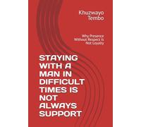 STAYING WITH A MAN IN DIFFICULT TIMES IS NOT ALWAYS SUPPORT: Why Presence Without Respect Is Not Loyalty