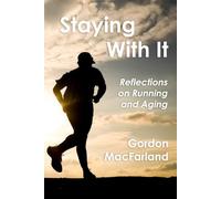 Staying With It: Reflections on Running and Aging