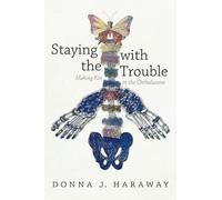 Staying with the Trouble by Donna J. Haraway - 9780822362241