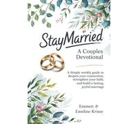 #Staymarried: A Couples Devotional: A simple weekly guide to deepen your connection, strengthen your faith, and build a lasting, joyful marriage