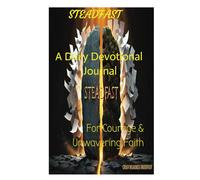 "Steadfast: A Daily Devotional Journal for Courage & Unwavering Faith"