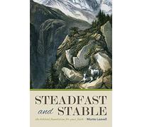 Steadfast and Stable: The Biblical Foundation for Your Faith