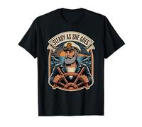 Steady As She Goes/Man/Nautical/Sea/Life Challenges T-Shirt
