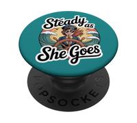 Steady As She Goes/nautical/sailing/challenges of life PopSockets Adhesive PopGrip