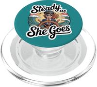 Steady As She Goes/nautical/sailing/challenges of life PopSockets PopGrip for MagSafe