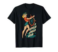 Steady As She Goes Pinup Girl Retro Retro Nautical Art T-Shirt