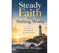 Steady Faith in a Shifting World: A Journey Through the Psalms (A Monthly Devotional Series)