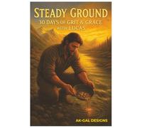Steady Ground - 30 Days of Grit & Grace with Lucas