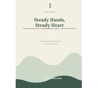 Steady Hands, Steady Heart: A Daily Caregiver Log Book for Tracking Medications, Symptoms, Appointments & Self-Care, for Families Caring for Aging Parents & Elderly Loved Ones