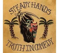 Steady Hands - Truth In Comedy [VINYL]