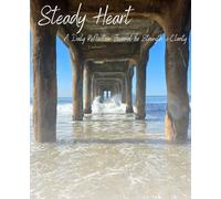 Steady Heart: A Daily Reflection Journal for Strength & Clarity