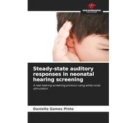 Steady-state auditory responses in neonatal hearing screening: A new hearing screening protocol using white noise stimulation