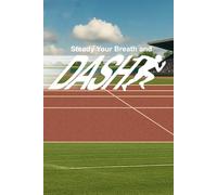 Steady your breath and Dash: A journal to remind you that a journey should start with a calm being.