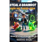 STEAL A BRAINROT GUÍA DEL JUEGO 2026