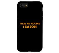 Steal His Hoodie Season Funny Cozy Weather Lover Fall Winter Case for iPhone SE (2020) / 7/8