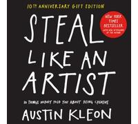 Austin Kleon – Steal Like an Artist – 10 Things Nobody Told You About Being Creative