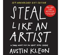 Austin Kleon – Steal Like an Artist – 10 Things Nobody Told You About Being Creative