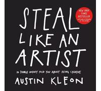 Steal Like an Artist by Austin Kleon Paperback Hachette UK Distri