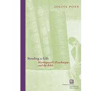 Stealing a Gift : Kierkegaard's Pseudonyms and the Bible