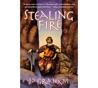 Stealing Fire by Jo Graham (May 25,2010)