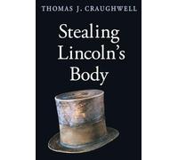 Stealing Lincoln’s Body