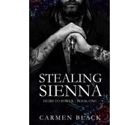 Stealing Sienna: A Dark, Why Choose, Mafia Romance (Heirs to Power)