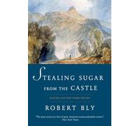 Stealing Sugar from the Castle - Selected and New Poems, 1950-2013
