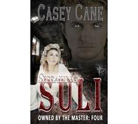 Stealing Suli - Owned by the Master, Book Four: A BDSM Master-slave Romance: Volume 4