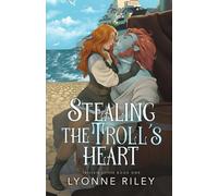 Stealing the Troll's Heart: 1 (Trollkin Lovers)