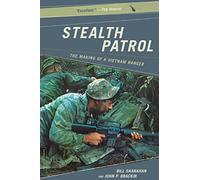 Stealth Patrol: The Making Of A Vietnam Ranger