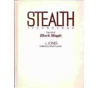 Stealth Technology: The Art of Black Magic