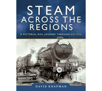 Steam Across the Regions: A Pictorial Rail Journey Through Britain