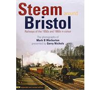 Steam Around Bristol: Revised Edition
