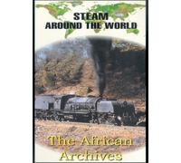 Steam around the World - African Archives [DVD]